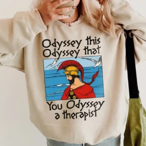 Odyssey This Odyssey That You Odyssey A Therapist Graphic Tee Funny Greek Mythology Pun T-Shirt