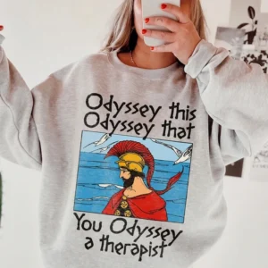Odyssey This Odyssey That You Odyssey A Therapist Graphic Tee Funny Greek Mythology Pun T-Shirt