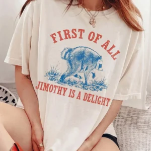 First Of All Jimothy Is A Delight Funny Raccoon T-Shirt Vintage Animal Graphic Tee Quirky Statement Shirt Sarcastic Gift