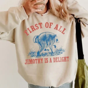First Of All Jimothy Is A Delight Funny Raccoon T-Shirt Vintage Animal Graphic Tee Quirky Statement Shirt Sarcastic Gift