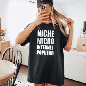 Niche Micro Internet Popufur Tee Viral Meme Culture Graphic Shirt