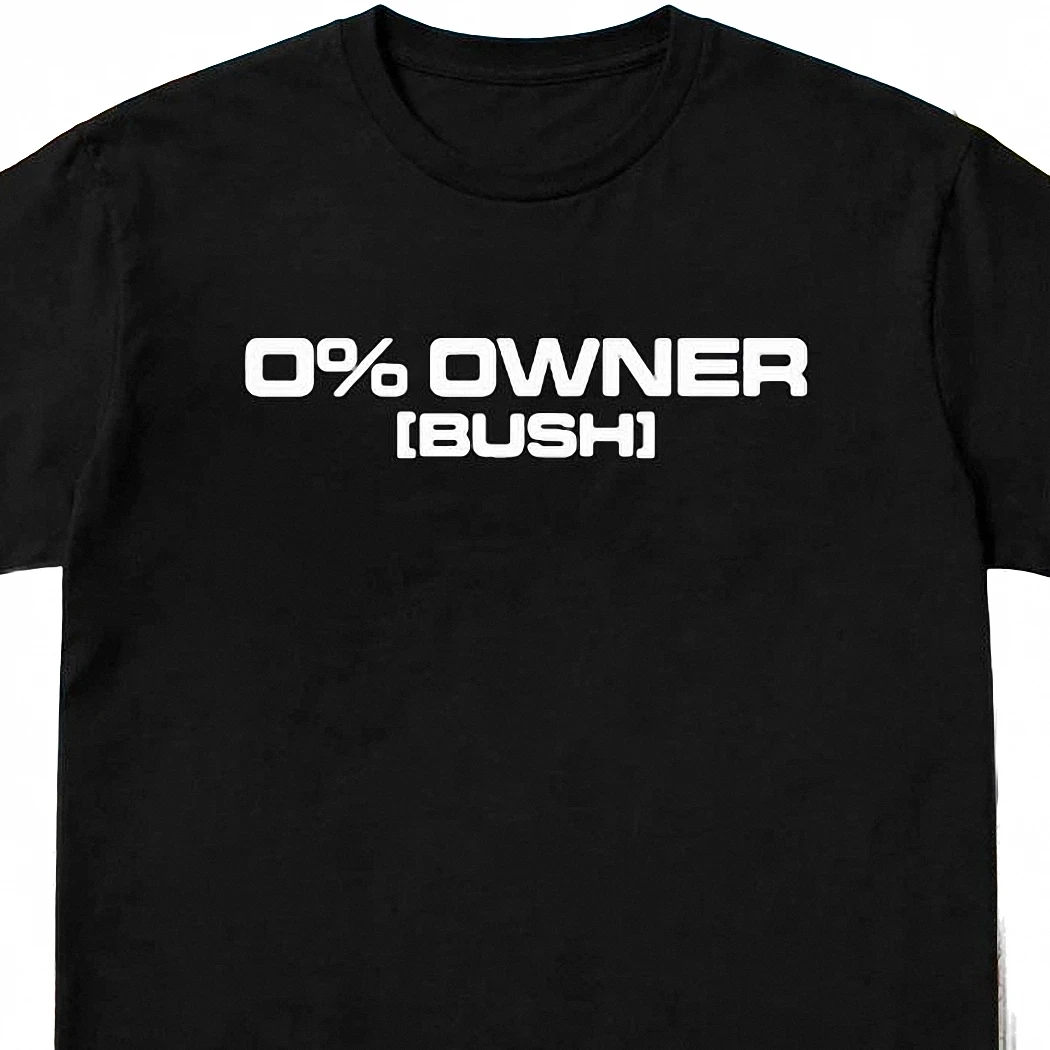 0-owner-bush-political-satire-tee-funny-george-w-bush-parody-graphic-t-shirt.webp 0% Owner Bush Political Satire Tee Funny George W Bush Parody Graphic T-Shirt