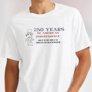 Years of American Independence Tee Funny Uncle Sam America Dark Humor Patriotic Shirt