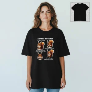 4 Levels Of Crazy Funny Squirrel Tee, Sarcastic Talking To Self Graphic T-Shirt Gift available at our Los Angeles warehouse