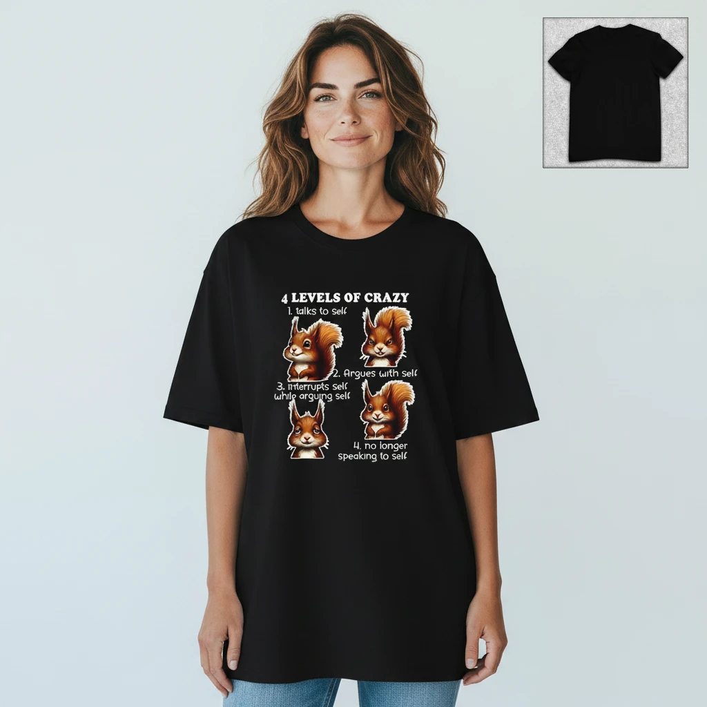 4 Levels Of Crazy Funny Squirrel Tee, Sarcastic Talking To Self Graphic T-Shirt Gift available at our Los Angeles warehouse