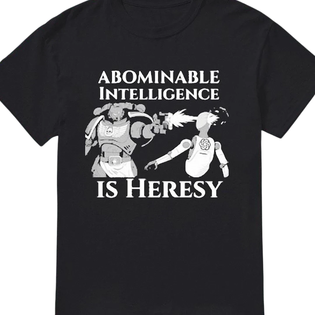 Abominable Intelligence Is Heresy Tee Warhammer 40k Space Marine Sci Fi Anti AI Graphic T-Shirt available at our Los Angeles warehouse