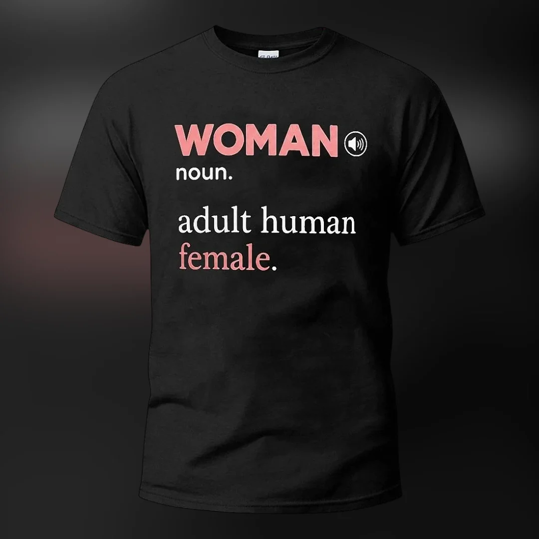 Adult Human Female Definition Tee Slogan Woman Noun Graphic — Los Angeles Adult Human Female Definition Tee Slogan Woman Noun Graphic T-Shirt available at our Los Angeles warehouse
