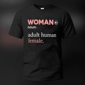 Adult Human Female Definition Tee Slogan Woman Noun Graphic T-Shirt available at our Los Angeles warehouse