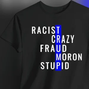 Anti Trump Political Satire Tee Racist Crazy Fraud Sarcastic Protest Graphic T-Shirt