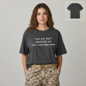 Are You Fast Absolutely Not But I Have Many Shoes Tee, Funny Runner Sarcastic Graphic T-Shirt Gift available at our Los Angeles warehouse