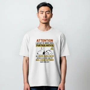 Attention I Am Out of Order Until Further Notice Tee, Funny Snoopy Social Battery Graphic Shirt available at our Los Angeles warehouse