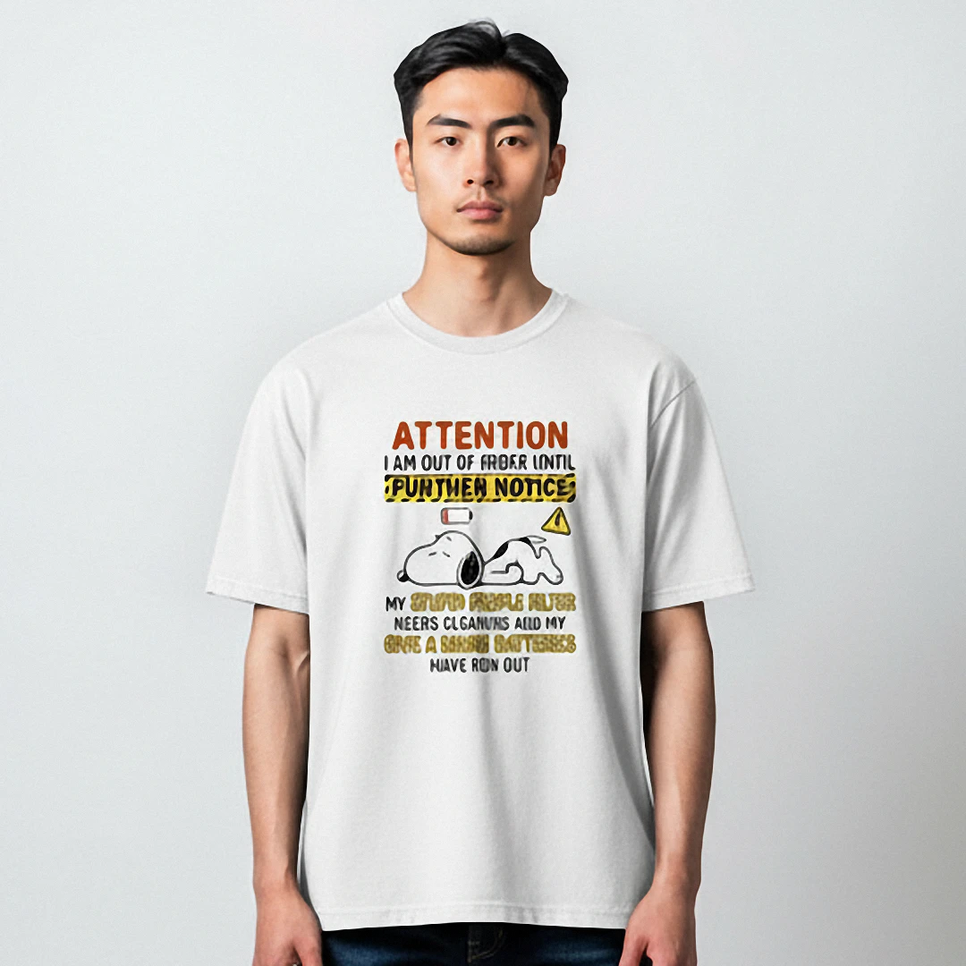 Attention I Am Out of Order Until Further Notice Tee, Funny — Los Angeles Attention I Am Out of Order Until Further Notice Tee, Funny Snoopy Social Battery Graphic Shirt available at our Los Angeles warehouse