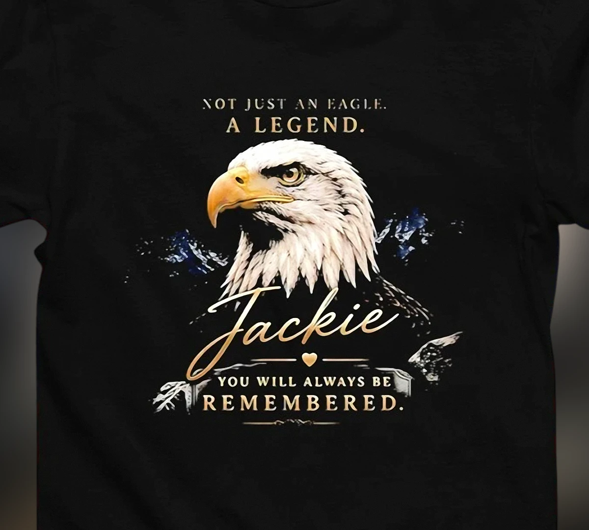 Bald Eagle Memorial Tribute Tee, Not Just An Eagle A Legend You Will Always Be Remembered Shirt, In Loving Memory Sympathy Keepsake Gift
