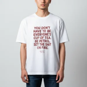 Be Petrol Set The Shit On Fire Tee, Sarcastic Cup Of Tea Slogan Graphic T-Shirt available at our Los Angeles warehouse