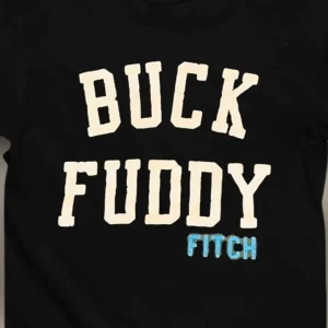 Buck Fuddy Fitch Sarcastic Parody Graphic Tee Funny Novelty Statement Shirt Gift