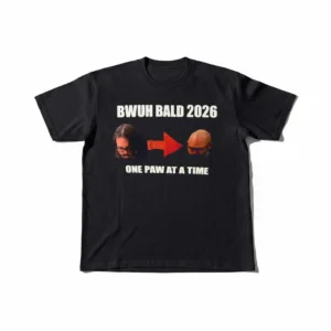 BWUH Bald 2026 One Paw at a Time Tee, Funny Meme Graphic T-Shirt