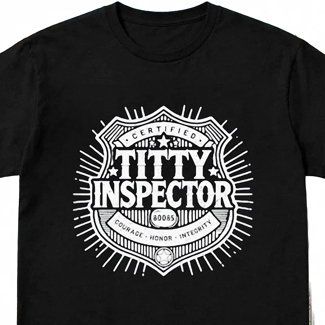 Certified Titty Inspector Badge Graphic Tee, Funny Adult Humor Gag Gift T-Shirt