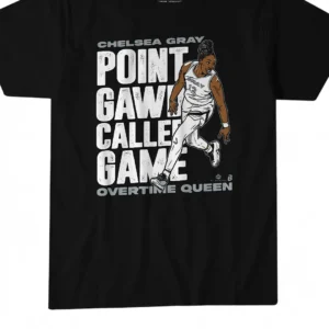 Chelsea Gray Point Gawd Overtime Queen Tee, Clutch WNBA Basketball Fan Graphic Shirt available at our Los Angeles warehouse