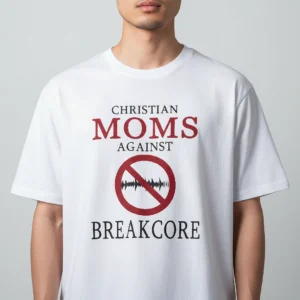 Christian Moms Against Breakcore Tee Funny Electronic Music Parody Shirt for Rave and Meme Fans available at our Los Angeles warehouse
