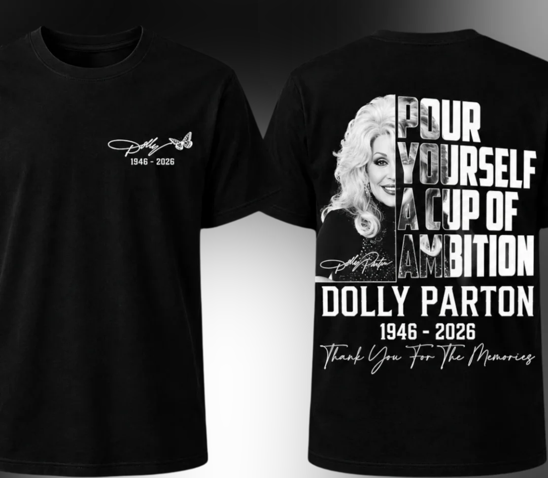 Dolly 1946-2026 Pour Yourself A Cup Of Ambition Tee Dolly Pa — Los Angeles Dolly 1946-2026 Pour Yourself A Cup Of Ambition Tee Dolly Parton Memorial Tribute Shirt available at our Los Angeles warehouse