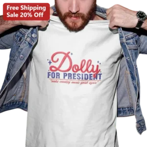 Dolly For President Make Country Music Great Again Tee, Funny Retro Country Music Shirt Gift for Dol available at our Los Angeles warehouse