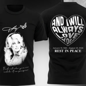Dolly Parton Memorial Tribute Graphic Tee, And I Will Always Love You Country Music Fan Shirt available at our Los Angeles warehouse