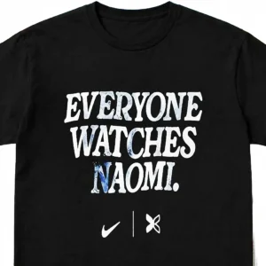 Everyone Watches Naomi Osaka Tee, Tennis Athlete Fan Graphic Shirt, Support Women's Sports Slogan Apparel