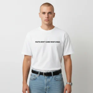 Facts Don't Care Who's Mad Slogan Tee Sarcastic Quote Graphic T-Shirt for Men and Women available at our Los Angeles warehouse