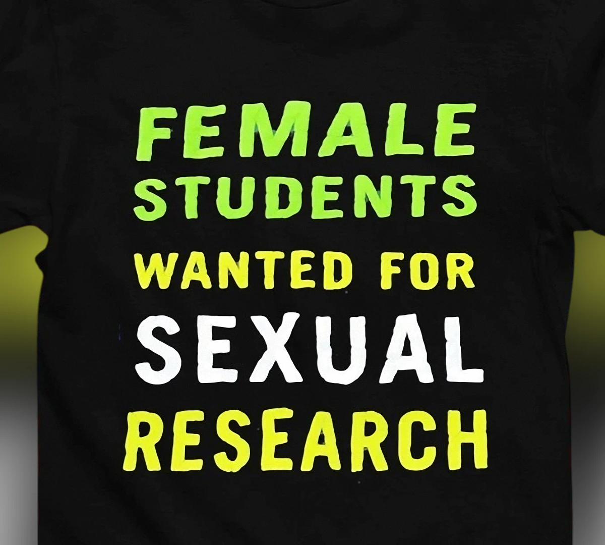 Female Students Wanted for Sexual Research Tee Edgy Sarcastic Slogan Graphic T-Shirt for Campus Life and College Humor