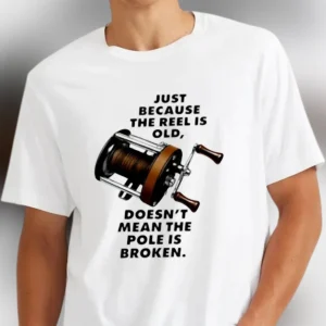 Funny Fishing Quote Tee, Vintage Reel Sarcastic Dad Joke Fisherman Gift Graphic T-Shirt