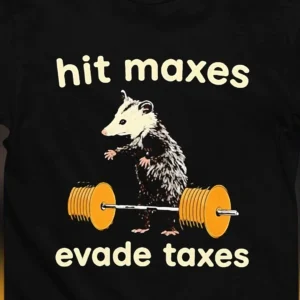Hit Maxes Evade Taxes Tee, Funny Opossum Weightlifting Gym Meme T-Shirt, Sarcastic Bodybuilder Workout Gift