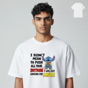 I Didn't Mean To Push All Your Buttons Tee Cute Stitch Sarcastic Humor Graphic T-Shirt available at our Los Angeles warehouse