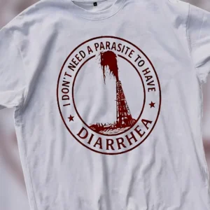 I Don't Need a Parasite to Have Diarrhea Tee Funny Sarcastic Anti Cleanse Humor Graphic T-Shirt