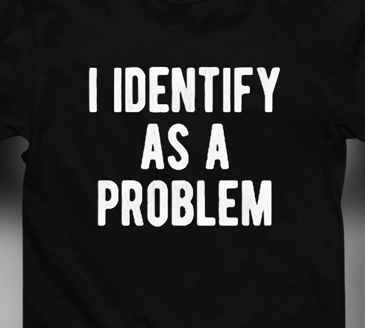 i-identify-as-a-problem-tee-funny-sarcastic-graphic-shirt-humorous-statement-uni.webp I Identify as a Problem Tee, Funny Sarcastic Graphic Shirt, Humorous Statement Unisex Apparel Gift