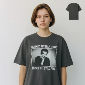 I Kirked Myself Today To See If I Still Feel Tee Funny Viral Meme Dark Grey T-Shirt available at our Los Angeles warehouse