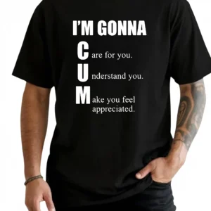 I'm Gonna Care For You Funny Acronym Tee Sarcastic Adult Humor Graphic T-Shirt Gift available at our Los Angeles warehouse