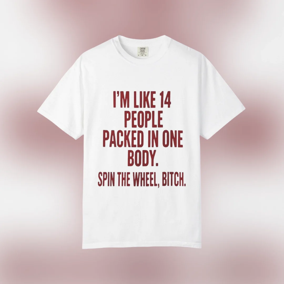I'm Like 14 People Packed In One Body Tee Funny Sarcastic Sp — Los Angeles I'm Like 14 People Packed In One Body Tee Funny Sarcastic Spin The Wheel Quote Graphic Shirt available at our Los Angeles warehouse