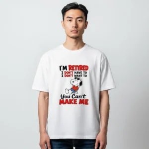 I'm Retired You Can't Make Me Tee, Funny Snoopy Retirement Shirt for Men and Women available at our Los Angeles warehouse