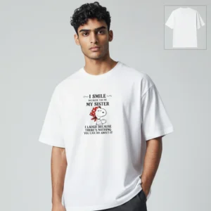 I Smile Because You're My Sister Funny Snoopy Tee, Sarcastic Sibling Humor Graphic T-Shirt available at our Los Angeles warehouse
