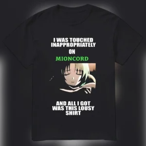 I Was Touched Inappropriately On Mioncord Tee Funny Ironic Anime Meme Graphic Shirt