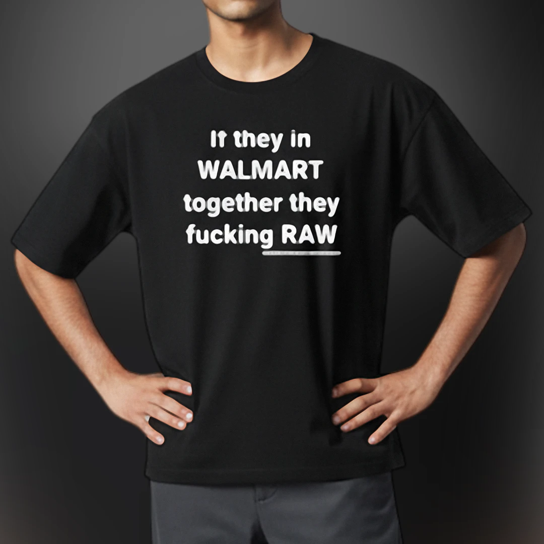 if-they-in-walmart-together-meme-graphic-tee-sarcastic-adult-humor-casual-t-shir.webp If They In Walmart Together Meme Graphic Tee, Sarcastic Adult Humor Casual T-Shirt