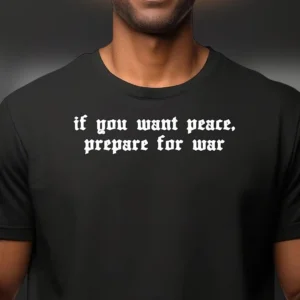 If You Want Peace Prepare For War Tee Si Vis Pacem Para Bellum Latin Quote Tactical Military Shirt for Men