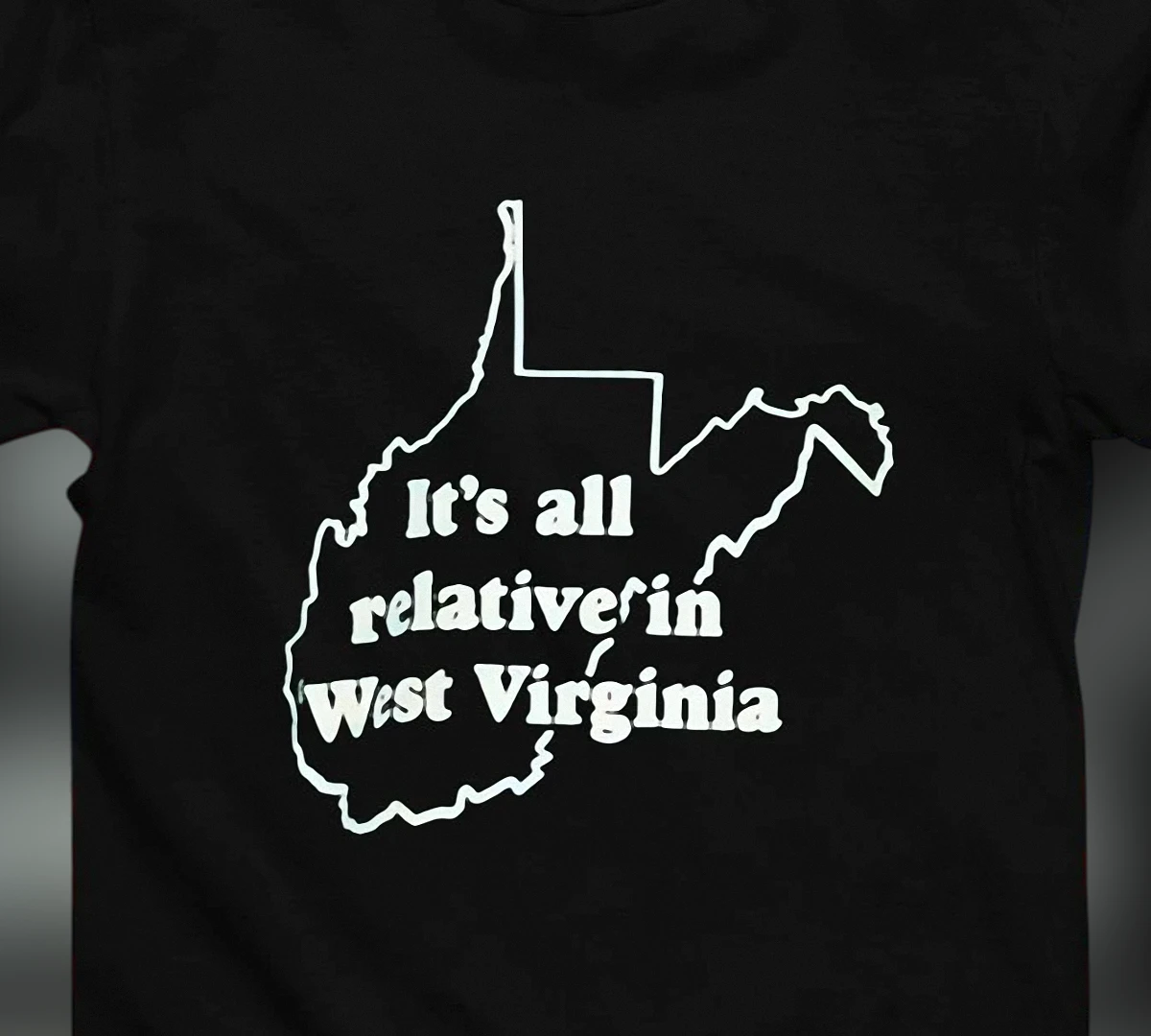 It's All Relative in West Virginia Tee Funny WV State Map Outline Shirt Retro Appalachian Humor Graphic Top