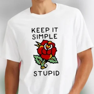 Keep It Simple Stupid Tee Traditional Tattoo Rose Graphic Sarcastic Office Humor T-Shirt