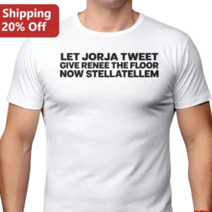 Let Jorja Tweet Give Renee The Floor Now Stellatellem Tee, Funny Viral Meme Slogan Shirt for Pop Cul available at our Los Angeles warehouse