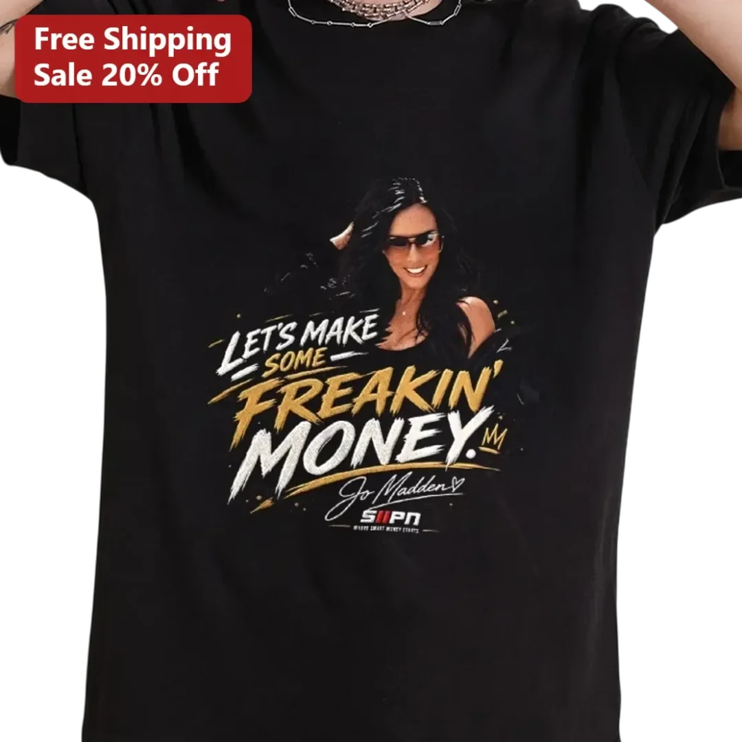 LET'S MAKE SOME FREAKIN MONEY Tee Jo Madden Signature Motiva — Los Angeles LET'S MAKE SOME FREAKIN MONEY Tee Jo Madden Signature Motivational Entrepreneur Gift for Men Women available at our Los Angeles warehouse