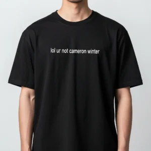 Lol Ur Not Cameron Winter Tee Sarcastic Indie Rock Band Meme Graphic T-Shirt available at our Los Angeles warehouse
