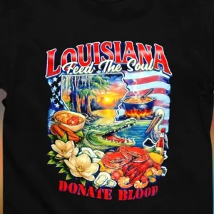 Louisiana Feed The Soul Donate Blood Tee, Cajun Pride Graphic Shirt, Blood Drive Supporter Gift