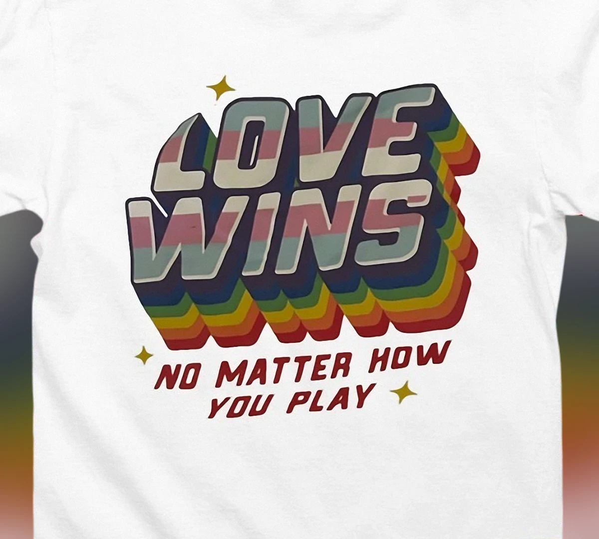 Love Wins No Matter How You Play Tee, Retro Rainbow Pride Statement Graphic T-Shirt, Inclusive Allyship Gift