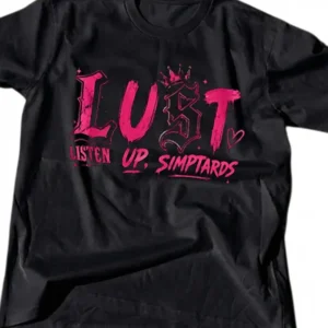 LUST Listen Up Simptards Tee Funny Viral Slang Graphic T-Shirt